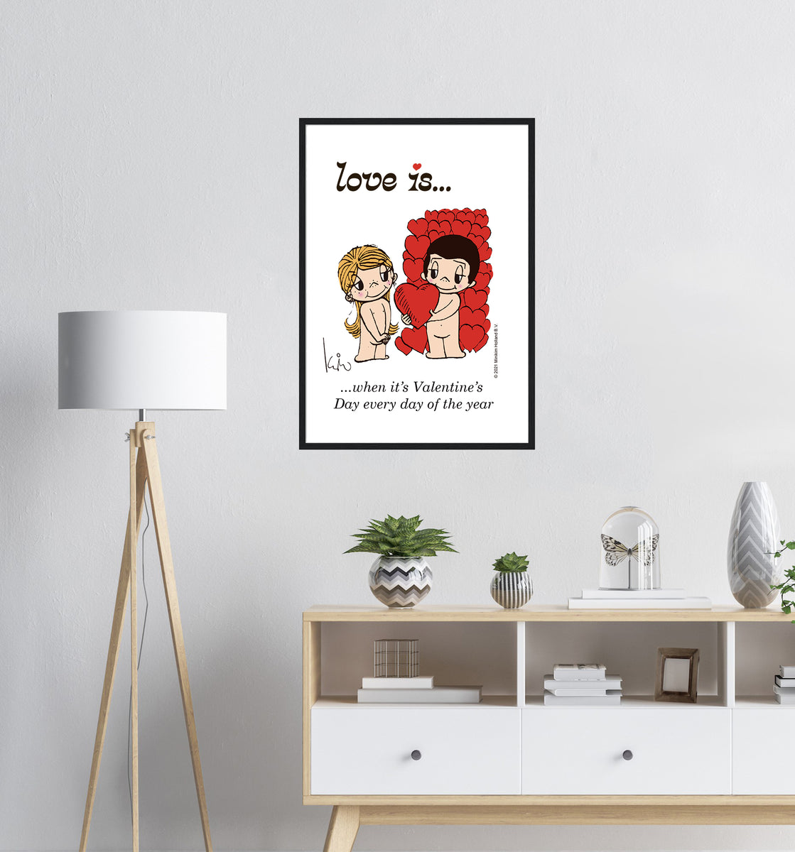 LOVE IS... WHEN ITS VALENTINES DAY EVERY DAY OF THE YEAR ART PRINT
